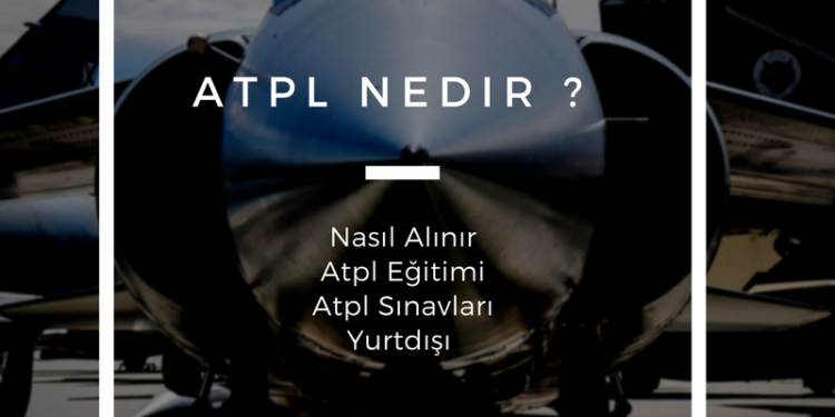 Pilotaj Lisans Türleri (ATPL, PPL)