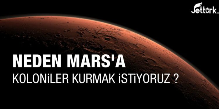 Neden Mars’a Koloniler Kurmak İstiyoruz?
